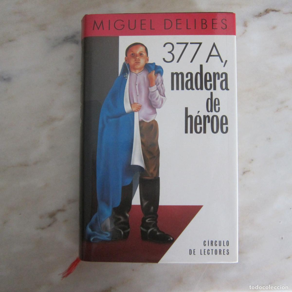 Libros de segunda mano: 377 A, MADERA DE H&Eacute;ROE - MIGUEL DELIBES (C&Iacute;RCULO DE LECTORES) NOVELA