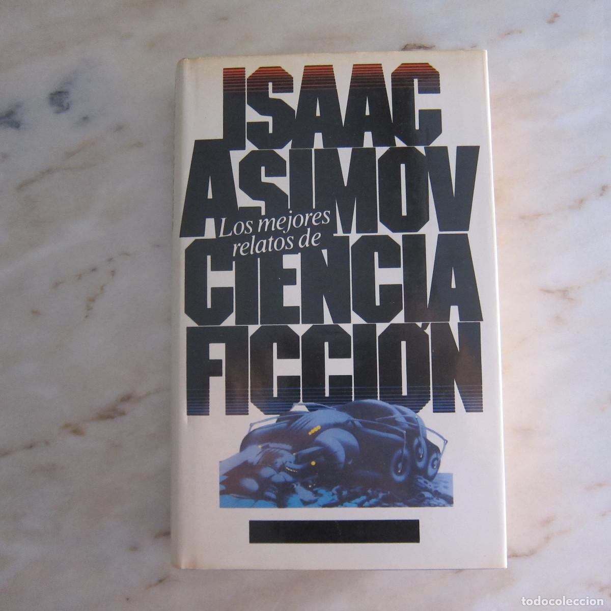 Libros de segunda mano: LOS MEJORES RELATOS DE CIENCIA FICCI&Oacute;N - ISAAC ASIMOV (C&Iacute;RCULO DE LECTORES) CUENTOS