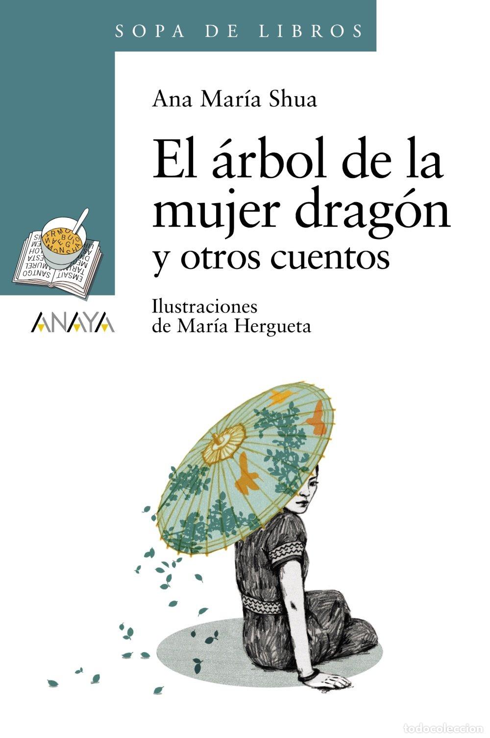 Libros de segunda mano: El &Aacute;rbol de la Mujer Drag&oacute;n y Otros Cuentos - Ana Mar&iacute;a Shua - Anaya Infantil y Juvenil - Sopa, 158