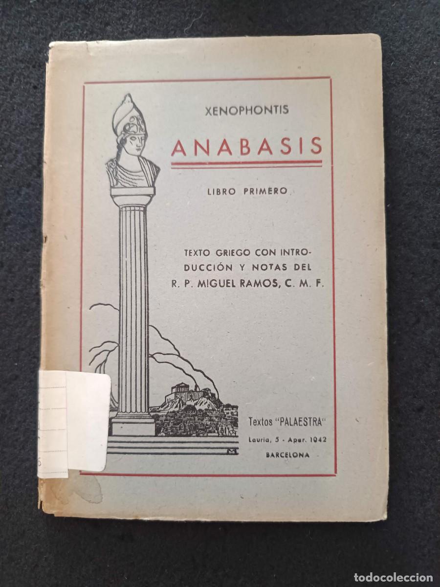 Libros de segunda mano: XENOPHONTIS ANABASIS. LIBRO PRIMERO. TEXTO EN GRIEGO ANTIGUO CON EXPLICACIONES EN CASTELLANO