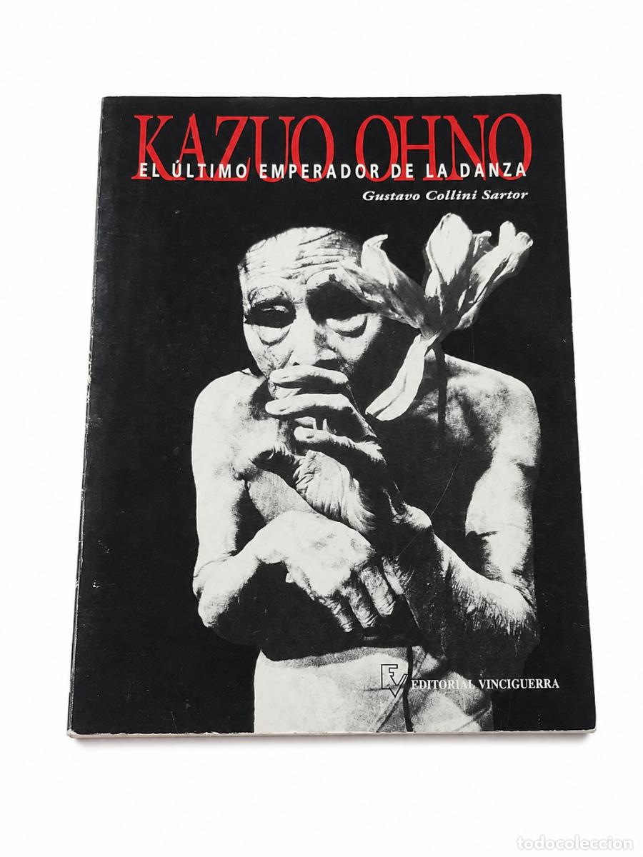 Livros em segunda m&atilde;o: GUSTAVO COLLINI SARTOR &ndash; KAZUO OHNO. EL &Uacute;LTIMO EMPERADOR DE LA DANZA &ndash; EDITORIAL VINCIGUERRA &ndash; LM