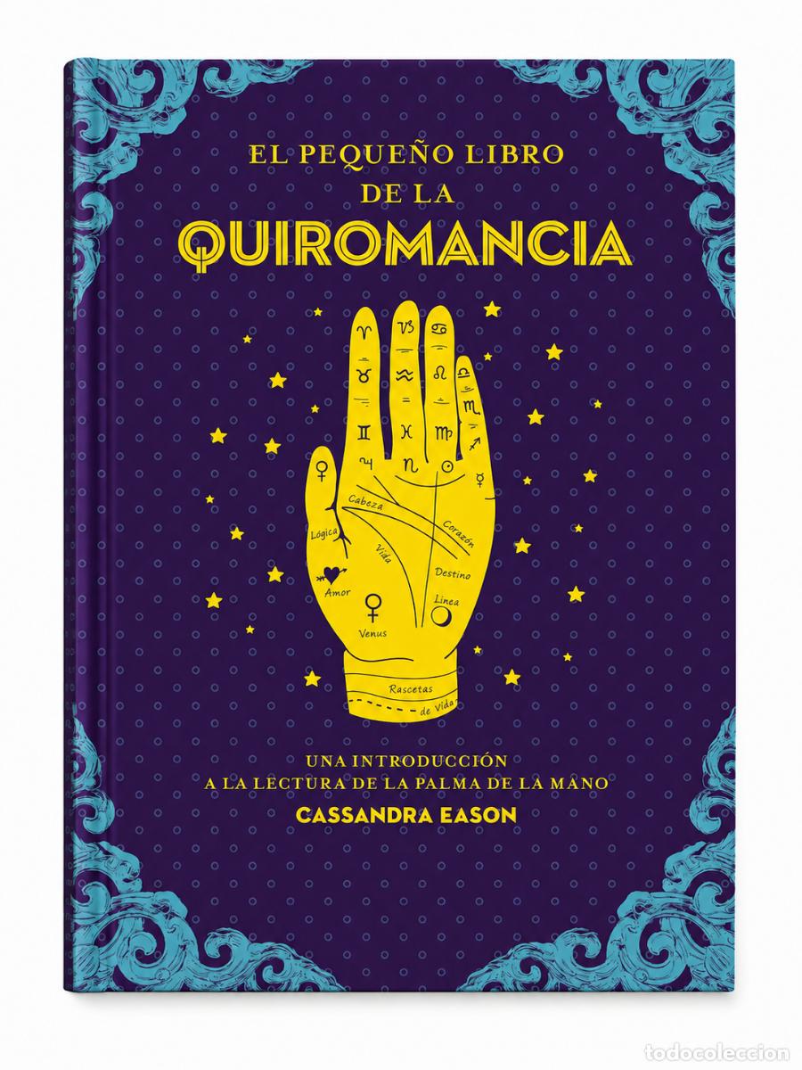 Libros de segunda mano: CASSANDRA EASON &ndash; EL PEQUE&Ntilde;O LIBRO DE LA QUIROMANCIA. UNA INTRODUCCI&Oacute;N A LA LECTURA DE LA PALMA LM
