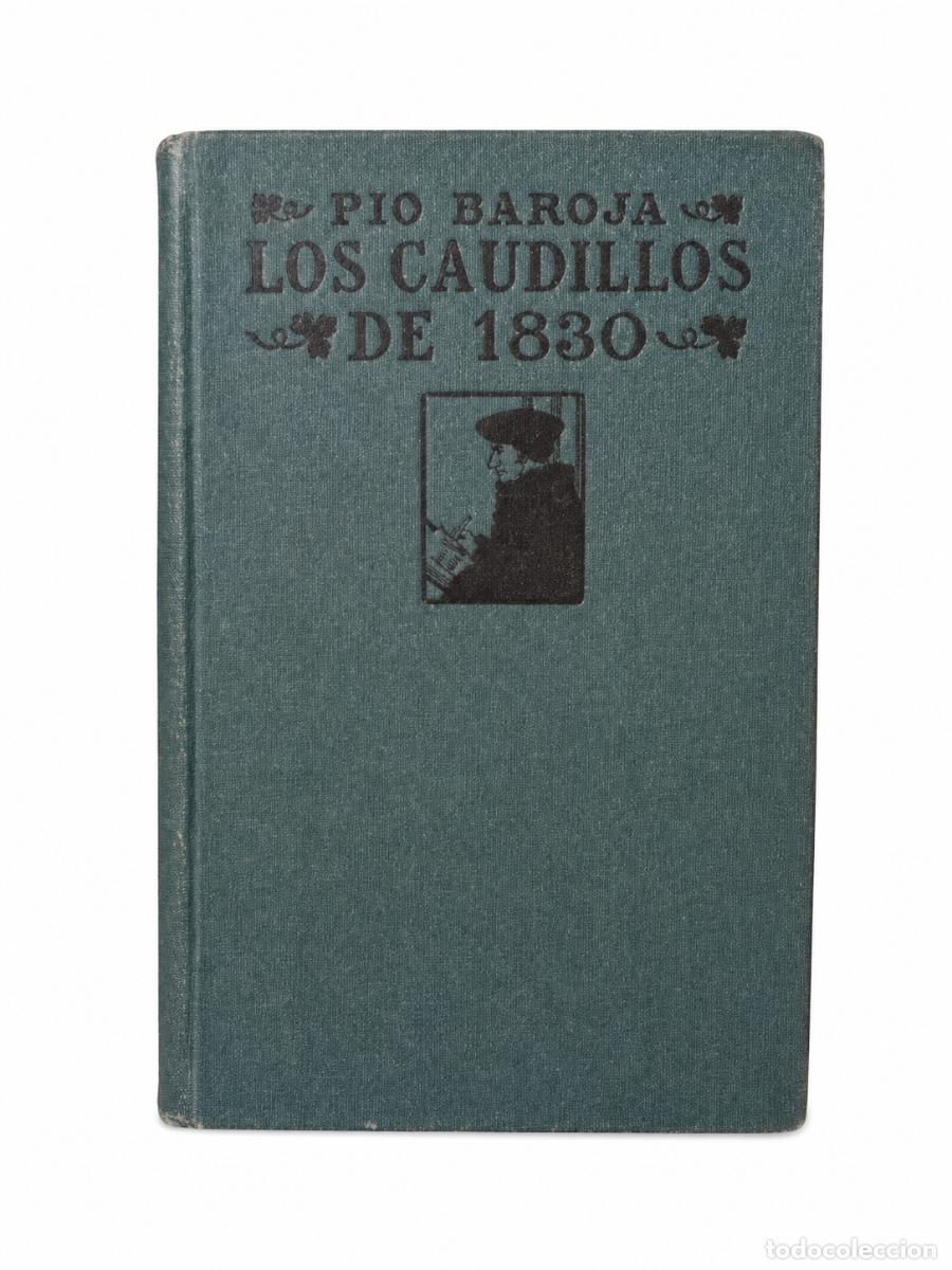 Libros de segunda mano: P&Iacute;O BAROJA &ndash; LOS CAUDILLOS DE 1830 &ndash; RAFAEL CARO RAGGIO &ndash; 1918 LM