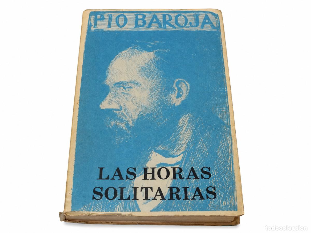 Libri di seconda mano: P&Iacute;O BAROJA &ndash; LAS HORAS SOLITARIAS &ndash; CARO RAGGIO &ndash; 1982 LM