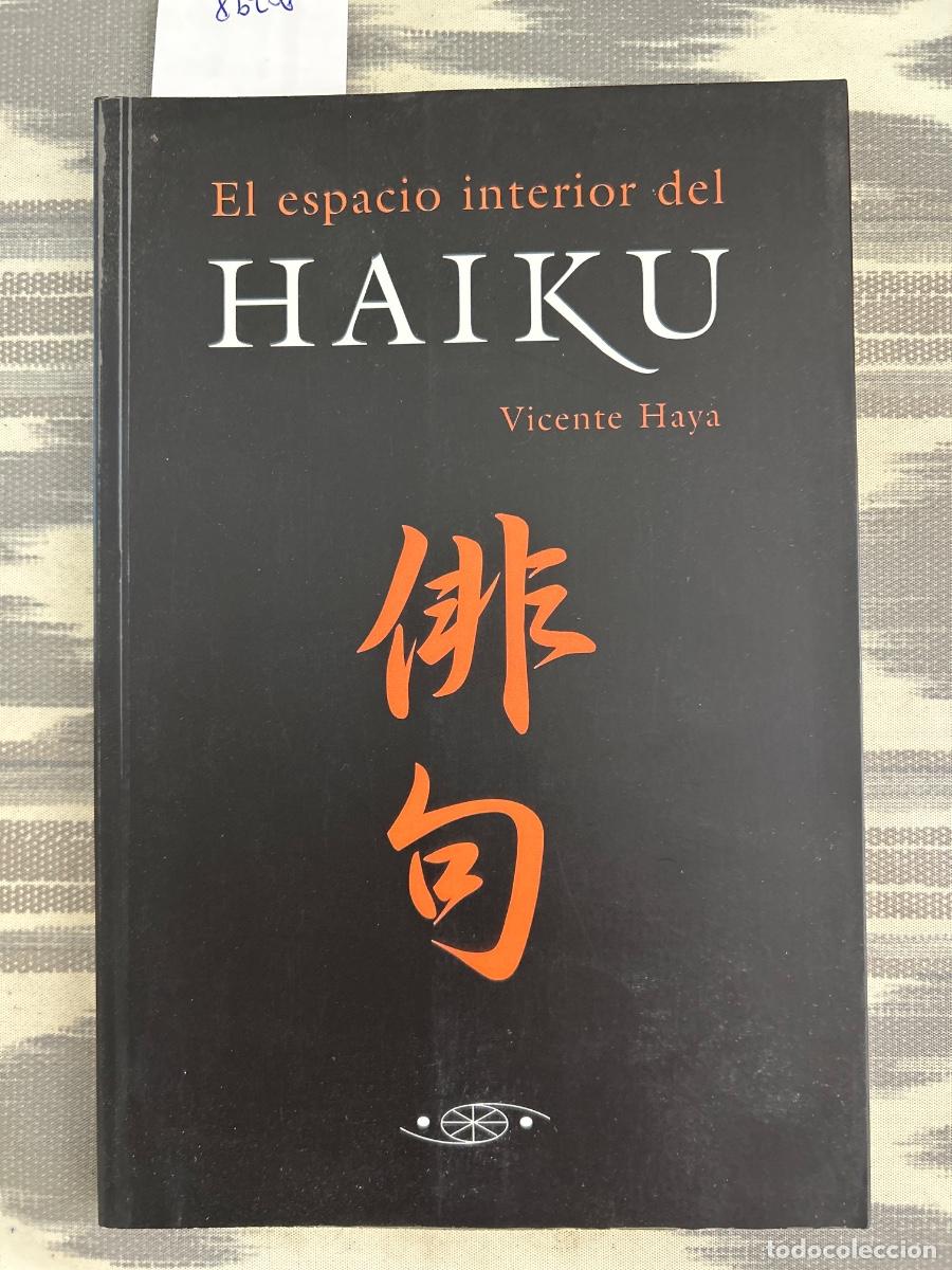Libros de segunda mano: EL ESPACIO INTERIOR DEL HAIKU, VICENTE HAYA
