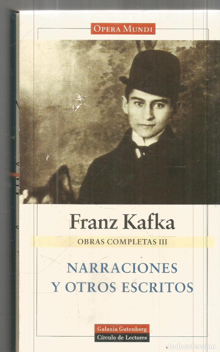 Libros de segunda mano: FRANZ KAFKA. NARRACIONES Y OTROS ESCRITOS. OBRAS COMPLETAS III. GALAXIA GUTENBERG OPERA MUNDI