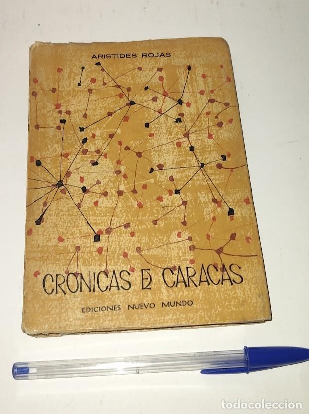 Libros de segunda mano: Cr&oacute;nicas de Caracas - Aristides Rojas - Ediciones Nuevo Mundo 1962 Escritores Latinoamericanos