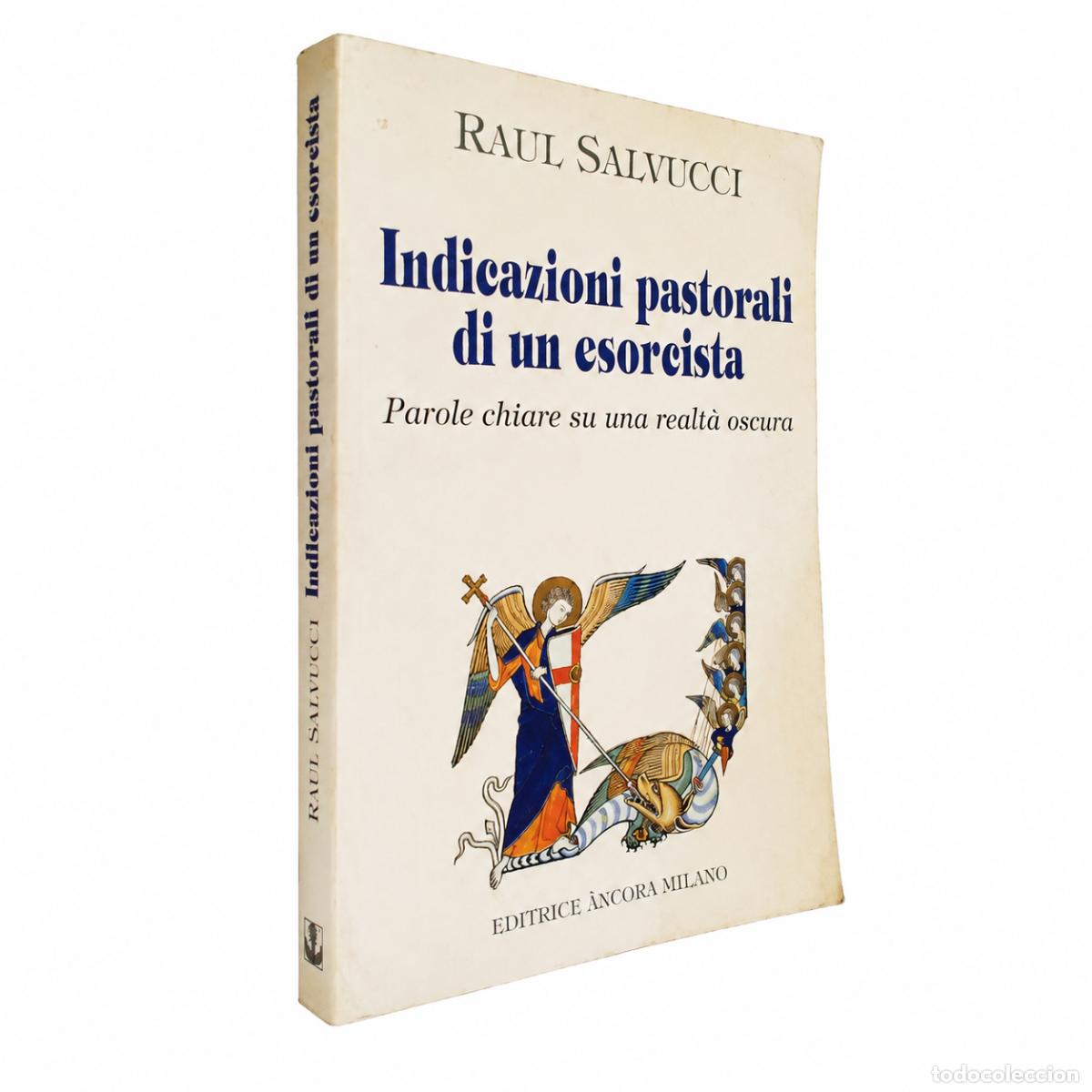 Libros de segunda mano: RAUL SALVUCCI &ndash; INDICAZIONI PASTORALI DI UN ESORCISTA. PAROLE CHIARE SU UNA REALT&Agrave; OSCURA &ndash; LM