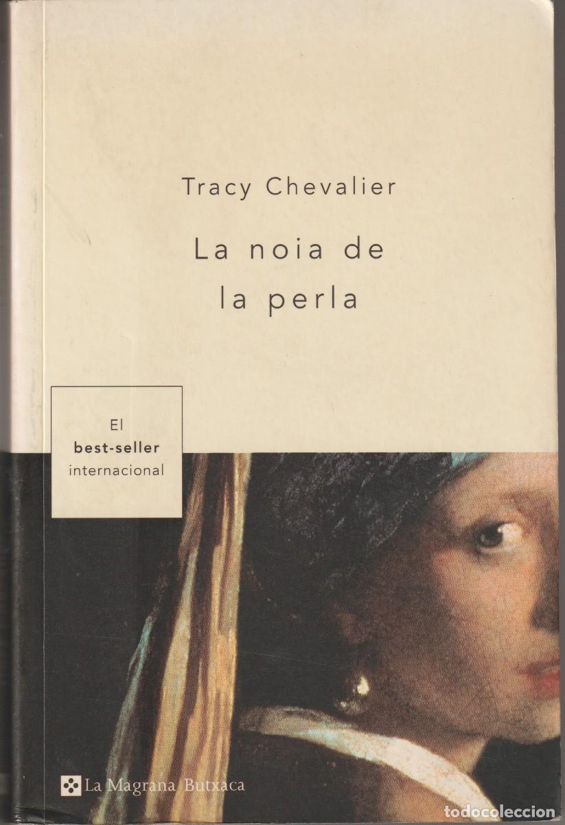 Libros de segunda mano: LA NOIA DE LA PERLA - TRACY CHEVALIER - ED. LA MAGRANA BUTXACA 2004