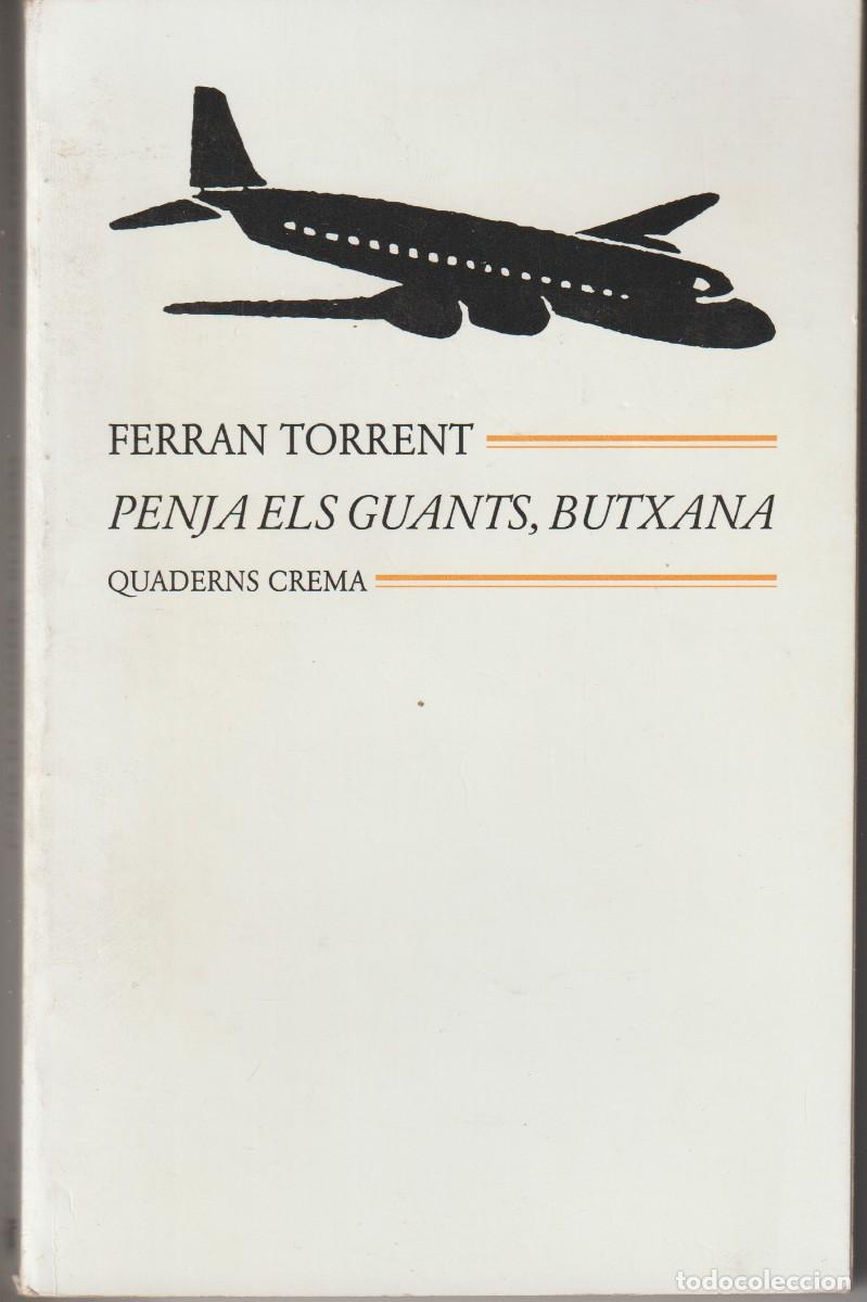 Libros de segunda mano: PENJA ELS GUANTS BUTXANA - FERRANT TORRENT - QUADERNS CREMA 1990