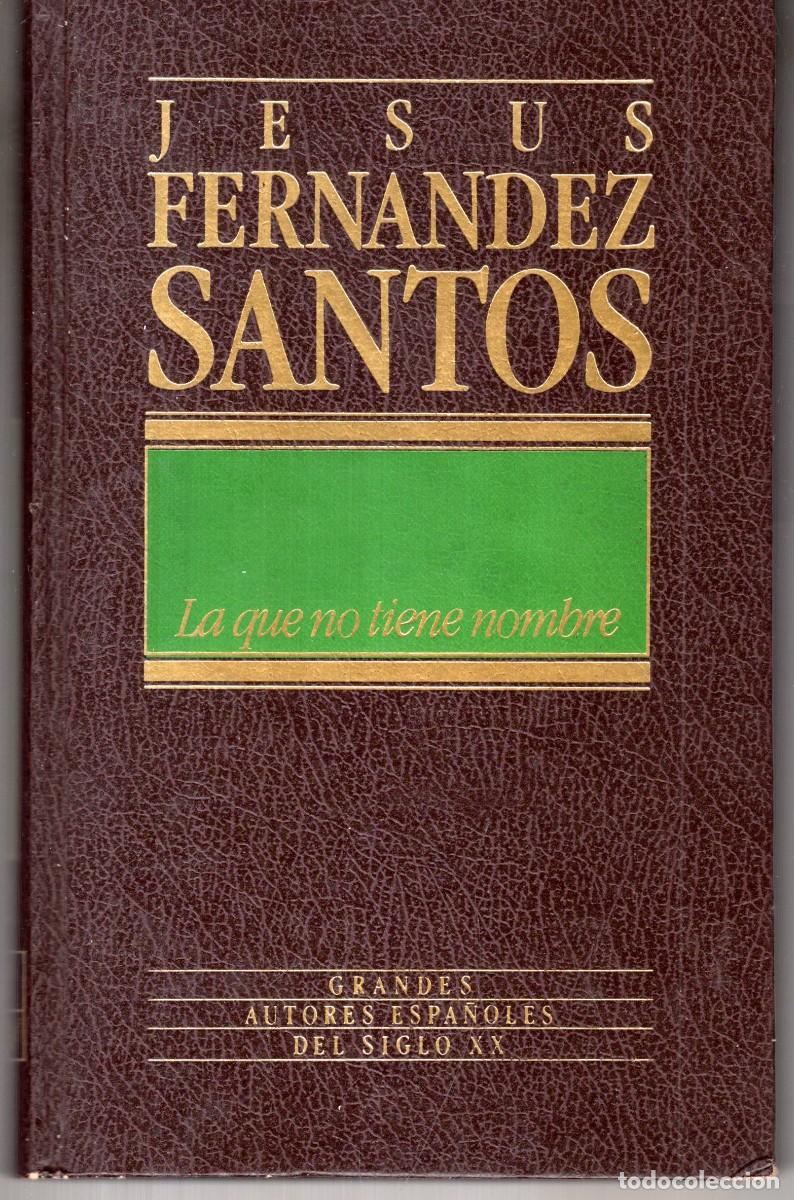 Libros de segunda mano: LA QUE NO TIENE NOMBRE (JESUS FERNANDEZ SANTOS) ED. ORBIS - CARTONE - BUEN ESTADO - OFI15J