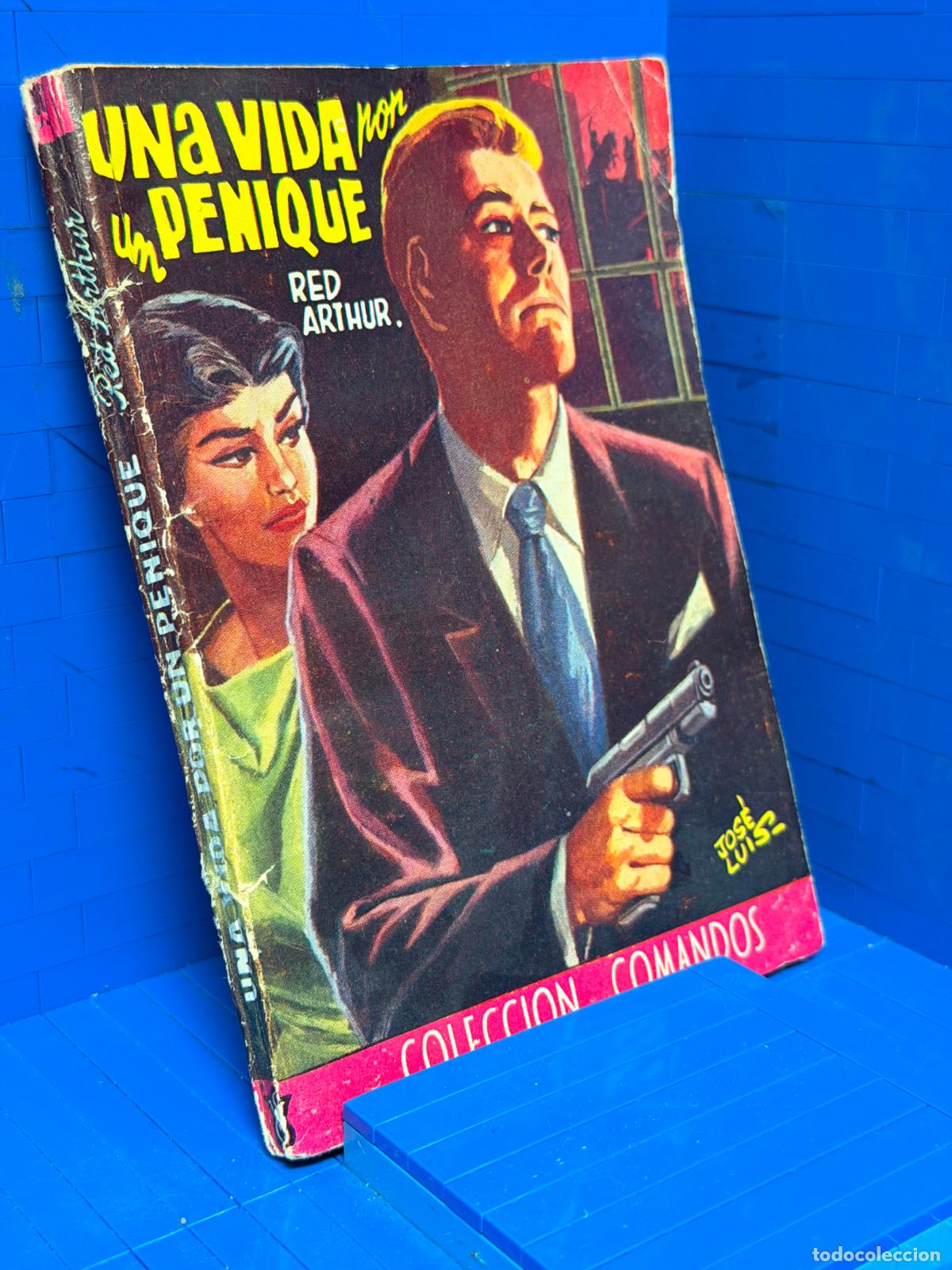Livres d'occasion: UNA VIDA POR UN PENIQUE &ndash; COMANDOS N&ordm; 99 &ndash; ED. VALENCIANA &ndash; RED ARTHUR