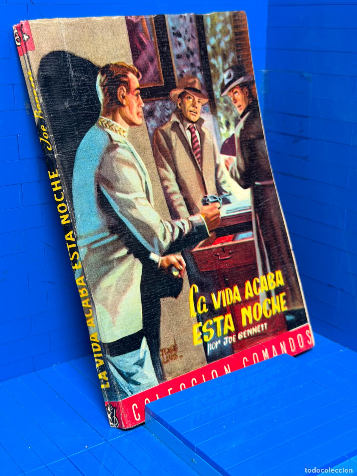 Libri di seconda mano: LA VIDA ACABA ESTA NOCHE &ndash; COMANDOS N&ordm; 64 &ndash; ED. VALENCIANA &ndash; JOE BENNETT