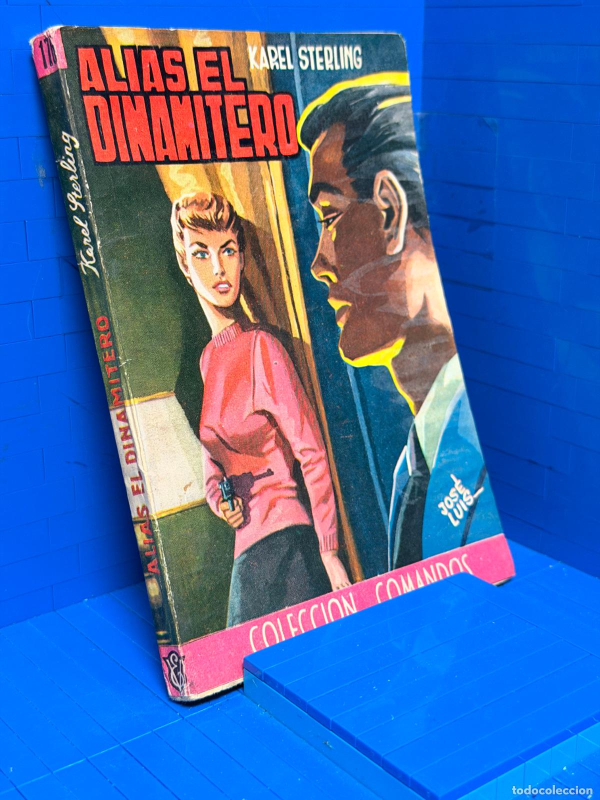 Libros de segunda mano: ALIAS EL DINAMITERO &ndash; COMANDOS N&ordm; 176 &ndash; ED. VALENCIANA &ndash; KAREL STERLING