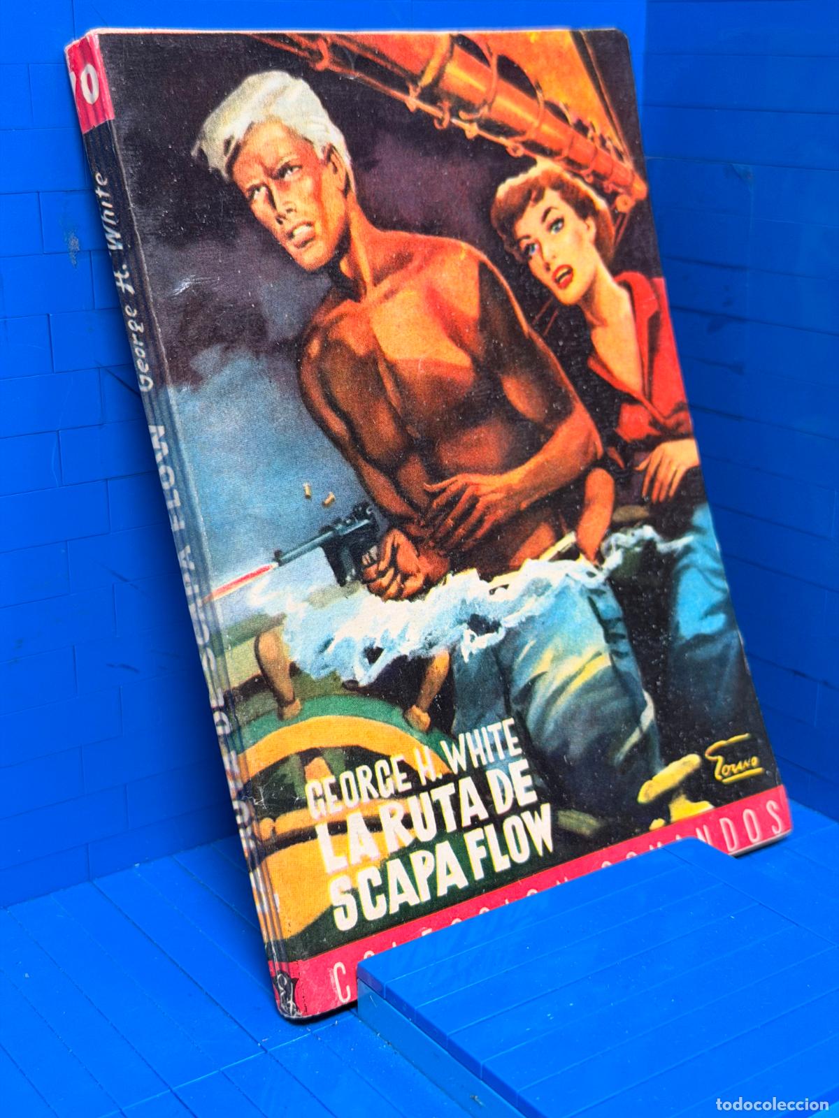 Livres d'occasion: LA RUTA DE SCAPAFLOW &ndash; COMANDOS N&ordm; 70 &ndash; ED. VALENCIANA &ndash; GEORGE H. WHITE
