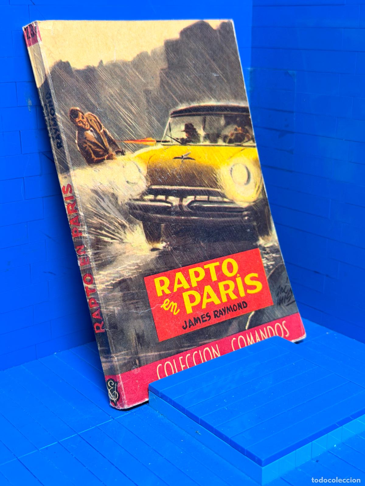 Livres d'occasion: RAPTO EN PARIS &ndash; COMANDOS N&ordm; 237 &ndash; ED. VALENCIANA &ndash; JAMES RAYMOND