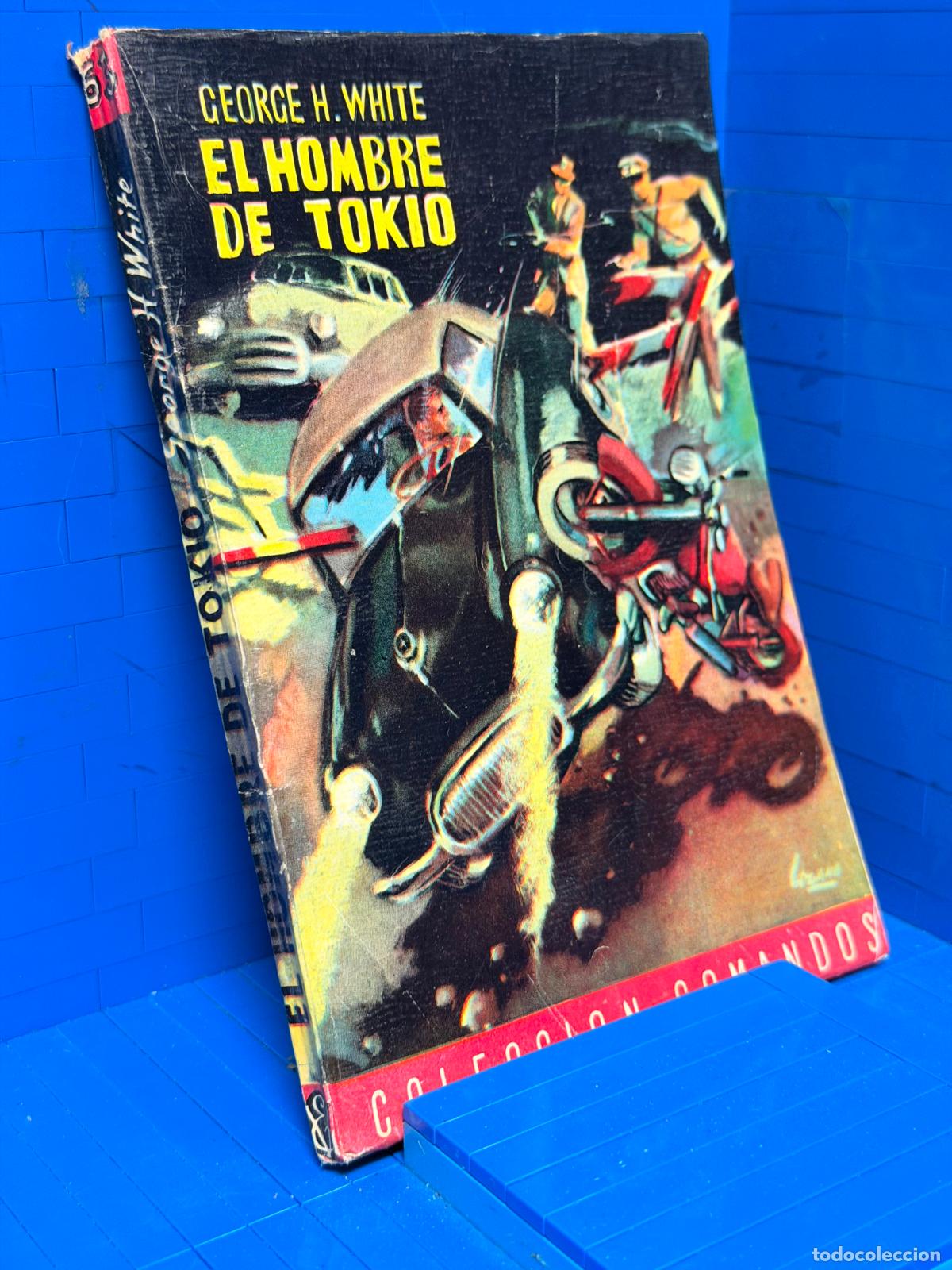 Livres d'occasion: EL HOMBRE DE TOKIO &ndash; COMANDOS N&ordm; 63 &ndash; ED. VALENCIANA &ndash; GEORGE H. WHITE
