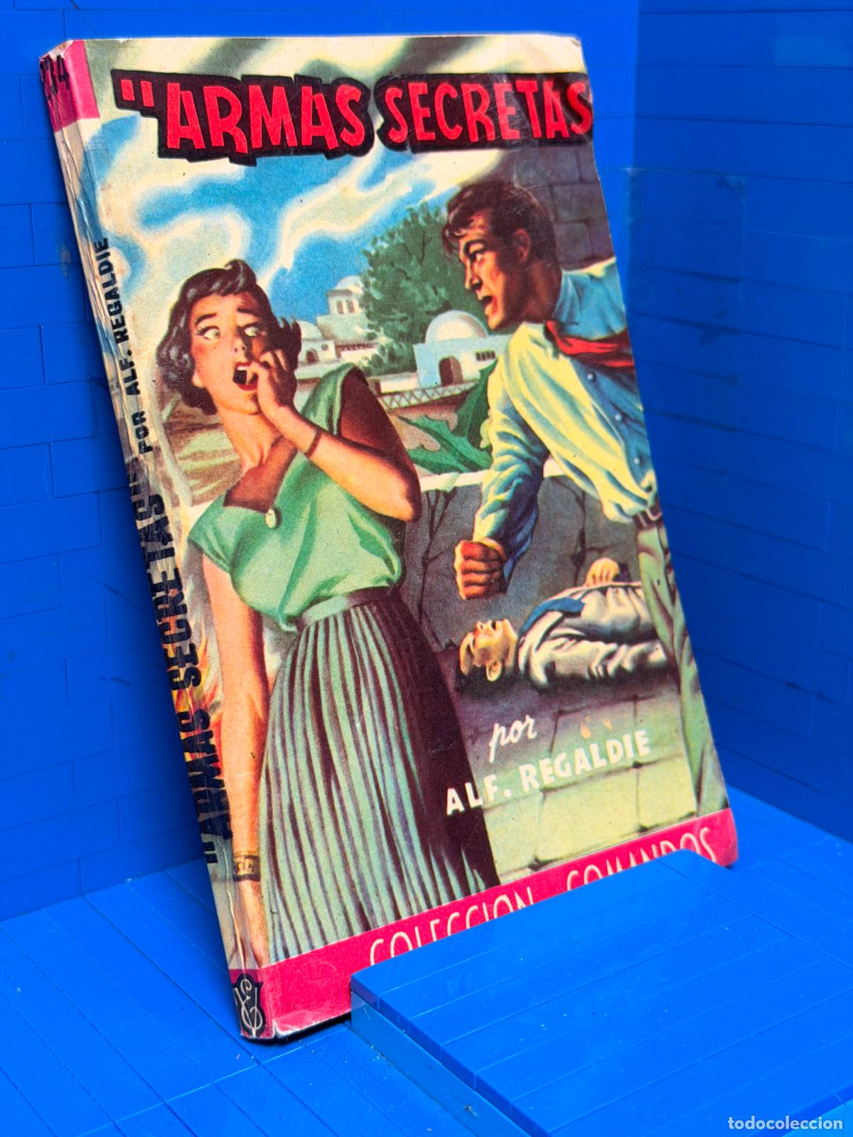 Libros de segunda mano: ARMAS SECRETAS &ndash; COMANDOS N&ordm; 234 &ndash; ED. VALENCIANA &ndash; ALF REGALDI