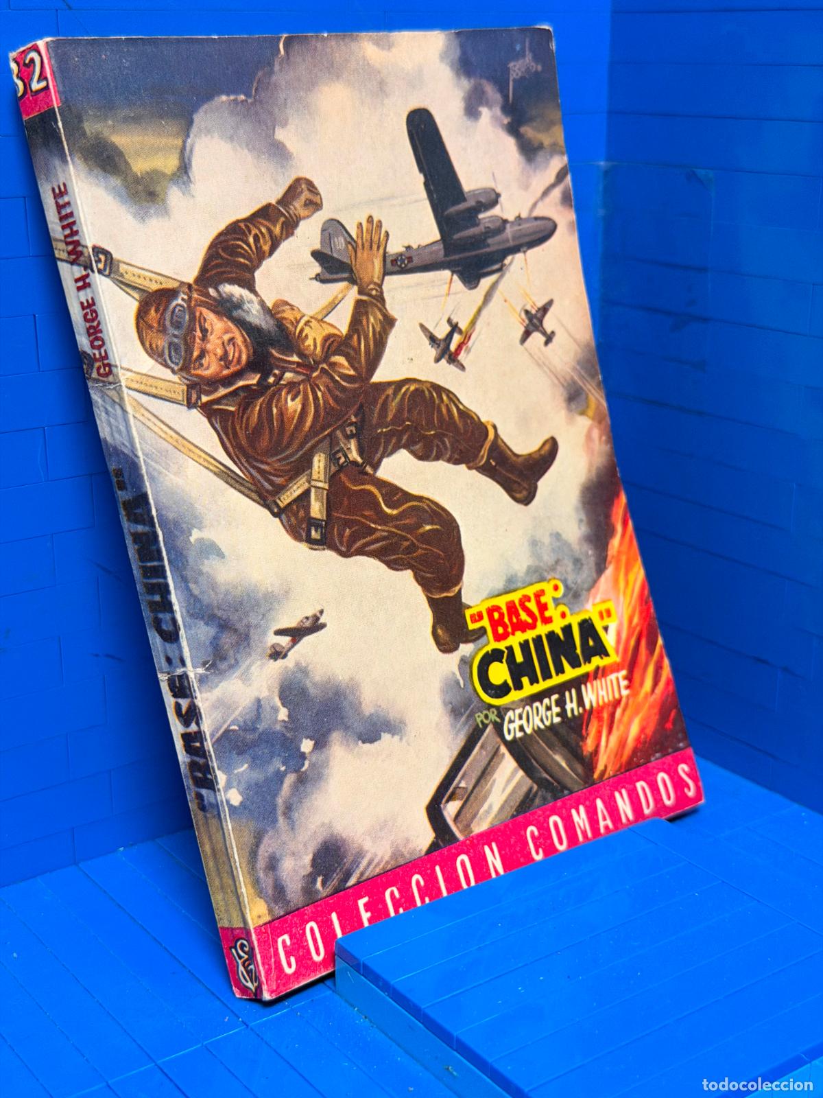 Libros de segunda mano: BASE CHINA &ndash; COMANDOS N&ordm; 32 &ndash; ED. VALENCIANA &ndash; GEORGE WHITE