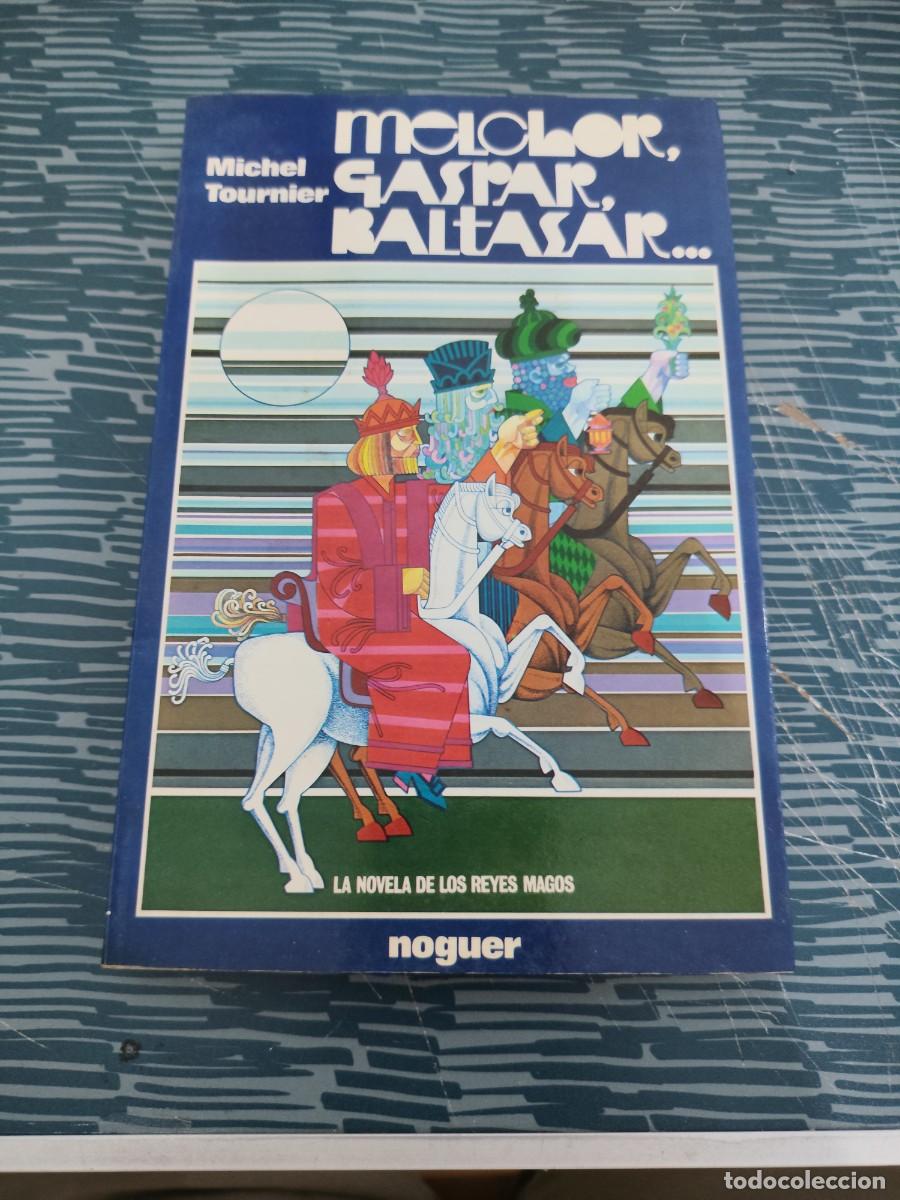 Libros de segunda mano: MELCHOR,GASPAR,BALTASAR, MICHEL TOURNIER, EDITORIAL NOGUER,1981,277 P&Aacute;GINAS.