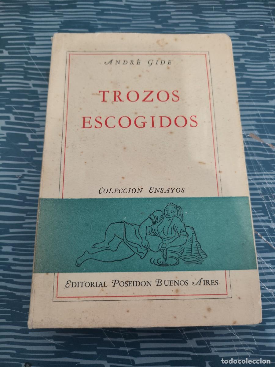Libros de segunda mano: TROZOS ESCOGIDOS,ANDRE GIDE, EDITORIAL POSEIDON,1945,358 P&Aacute;GINAS.