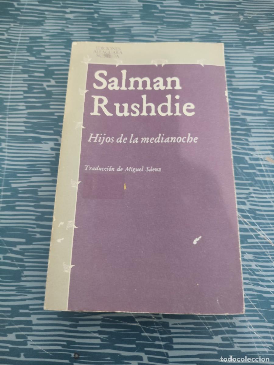 Libros de segunda mano: SALMAN RUSHDIE,HIJOS DE LA MEDIANOCHE, EDICIONES ALFAGUARA ,1984,656 P&Aacute;GINAS.