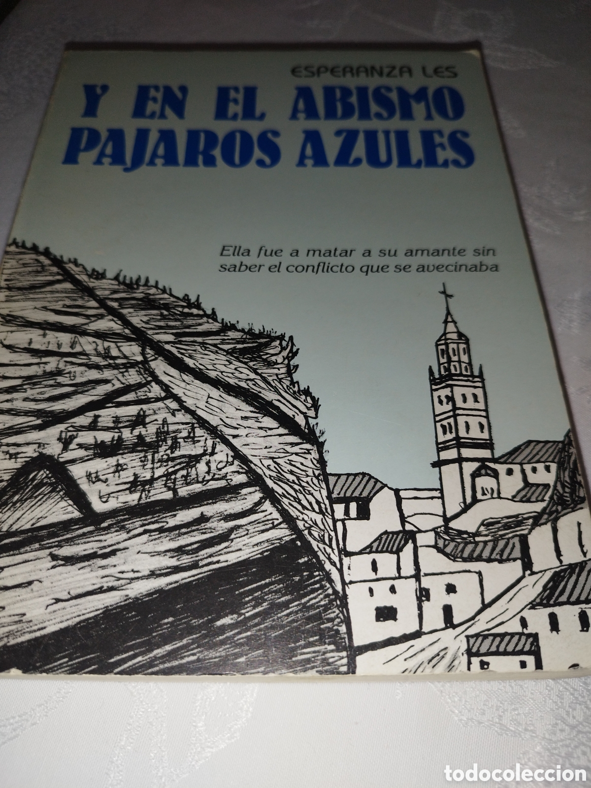 Libri di seconda mano: ESPERANZA LES: Y EN EL ABISMO PAJAROS AZULES. PRIMERA EDICION 1986. DEDICATORIA DE LA AUTORA.