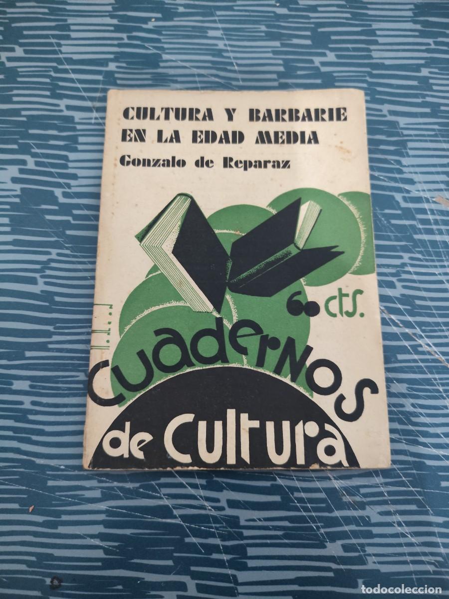 Libros de segunda mano: CULTURA Y BARBARIE EN LA EDAD MEDIA,GONZALO DE REPARAZ, CUADERNOS DE CULTURA,1932,46 P&Aacute;GINAS.