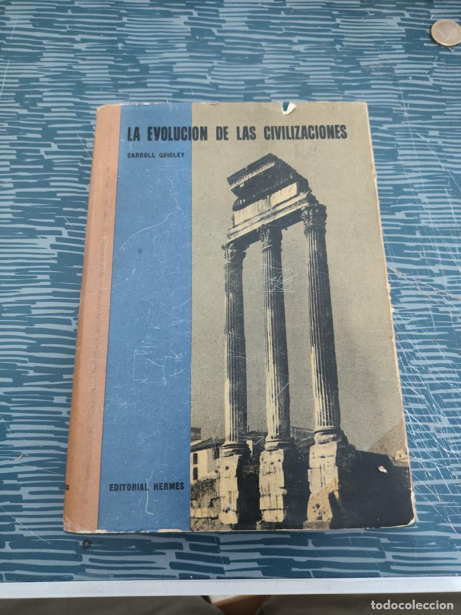 Libros de segunda mano: LA EVOLUCI&Oacute;N DE LAS CIVILIZACIONES,CARROLL QUIGLEY,HERMES EDITORES,1961,273 P&Aacute;GINAS.