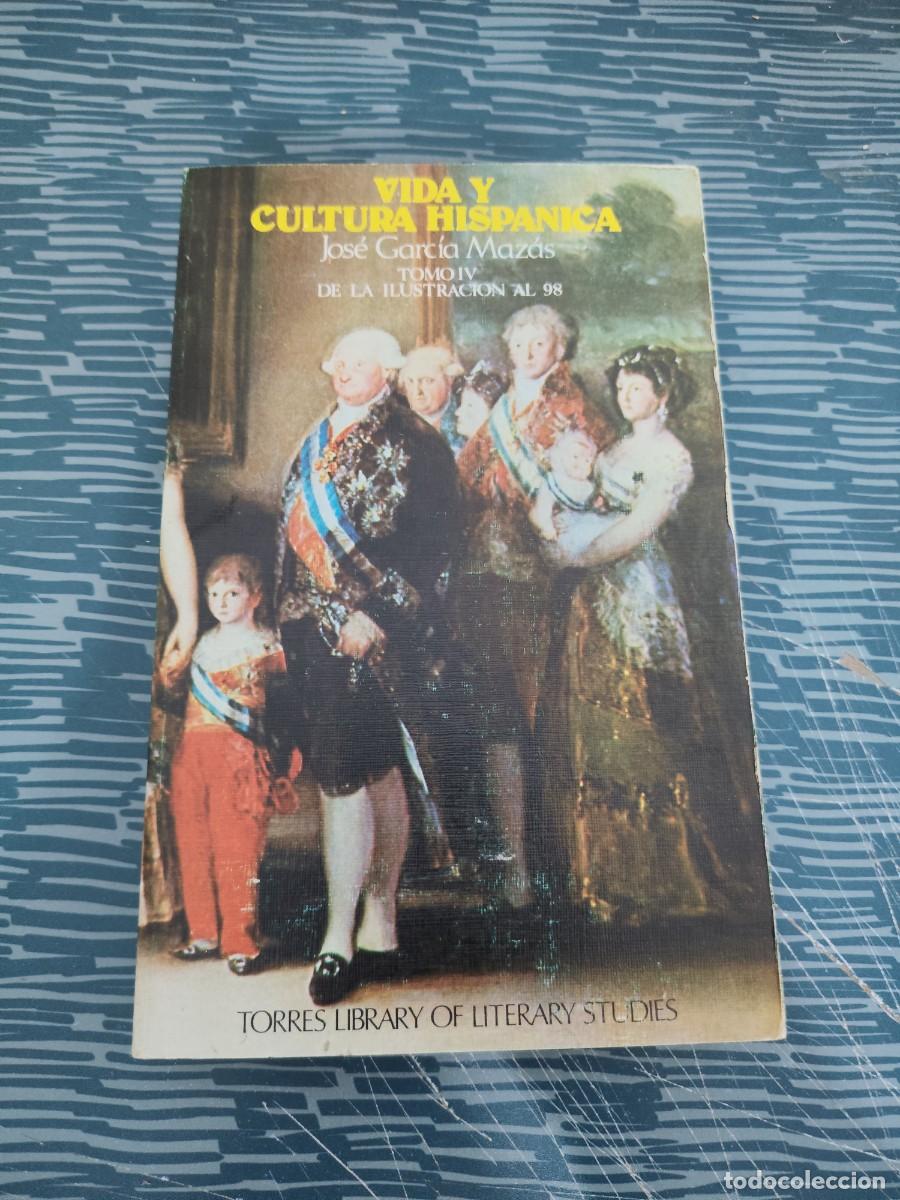Libri di seconda mano: VIDA Y CULTURA HISPANICA, JOS&Eacute; GARC&Iacute;A MAZAS,T. IV DE LA ILUSTRACION AL 98,NEW YORK,1976,306 P&Aacute;GINAS.