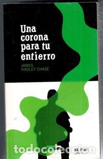 Gebrauchte B&uuml;cher: Una corona para tu entierro, James Hadley Chase