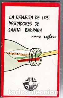 Libri di seconda mano: La revuelta de los pescadores de Santa B&aacute;rbara, Anna Seghers