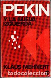 Libri di seconda mano: Pekin y la nueva izquierda, Klaus Mehnert