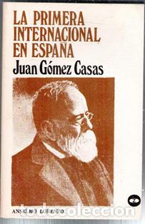 Libri di seconda mano: La primera internacional en Espa&ntilde;a, Juan G&oacute;mez Casas