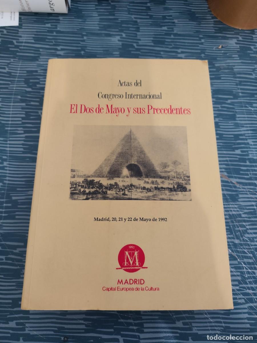 Libros de segunda mano: ACTAS DEL CONGRESO INTERNACIONAL,EL DOS DE MAYO Y SUS PRECEDENTES,1992,722 P&Aacute;G.