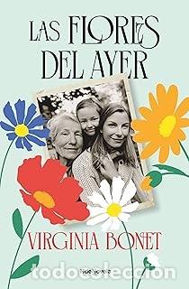 Libros de segunda mano: LAS FLORES DEL AYER Virginia Bonet