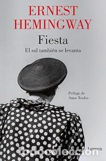 Libros de segunda mano: FIESTA. EL SOL TAMBI&Eacute;N SE LEVANTA Ernest Hemingway