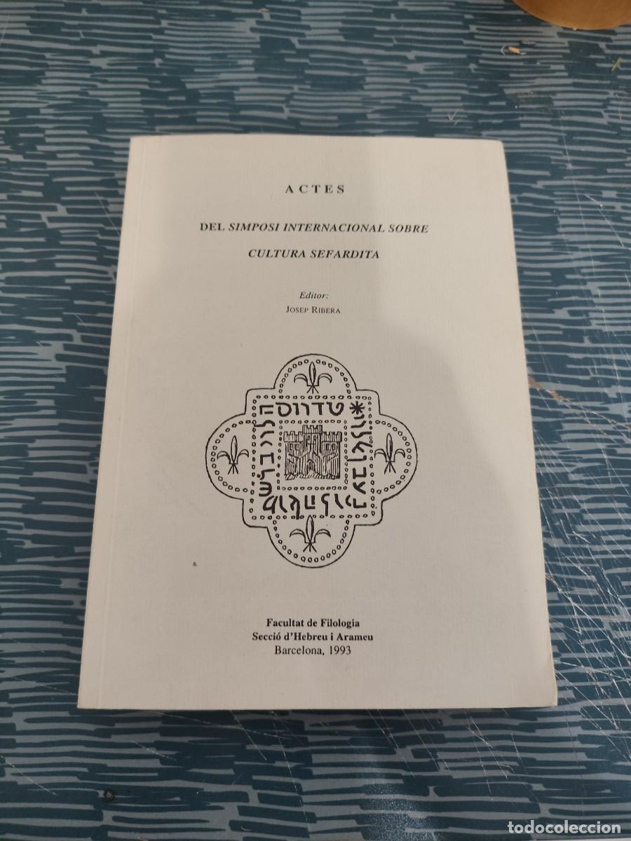 Libros de segunda mano: ACTES DEL SIMPOSI INTERNACIONAL SOBRE CULTURA SEFARDITAS,JOSEP RIVERA, BARCELONA 1993,300 P&Aacute;GINAS.