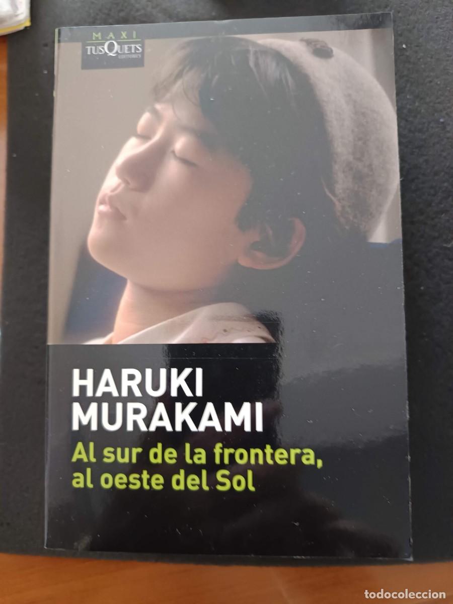 Libros de segunda mano: HARUKI MURAKAMI. AL SUR DE LA FRONTERA, AL OESTE DEL SOL. MAXI TUSQUETS EDITORES 003/2