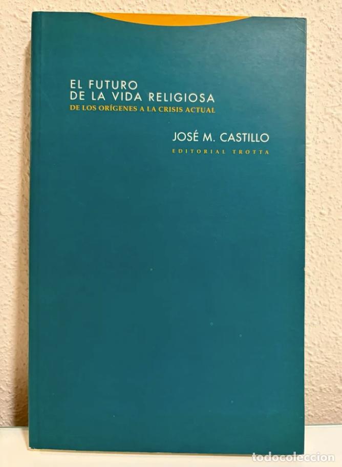 Libros de segunda mano: Castillo, Jos&eacute; M.: El futuro de la vida religiosa