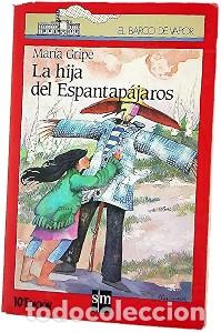 Second hand books: La Hija del Espantap&aacute;jaros - Maria Gripe - Cesma - Sm/ Xerme - El Barco de Vapor Roja