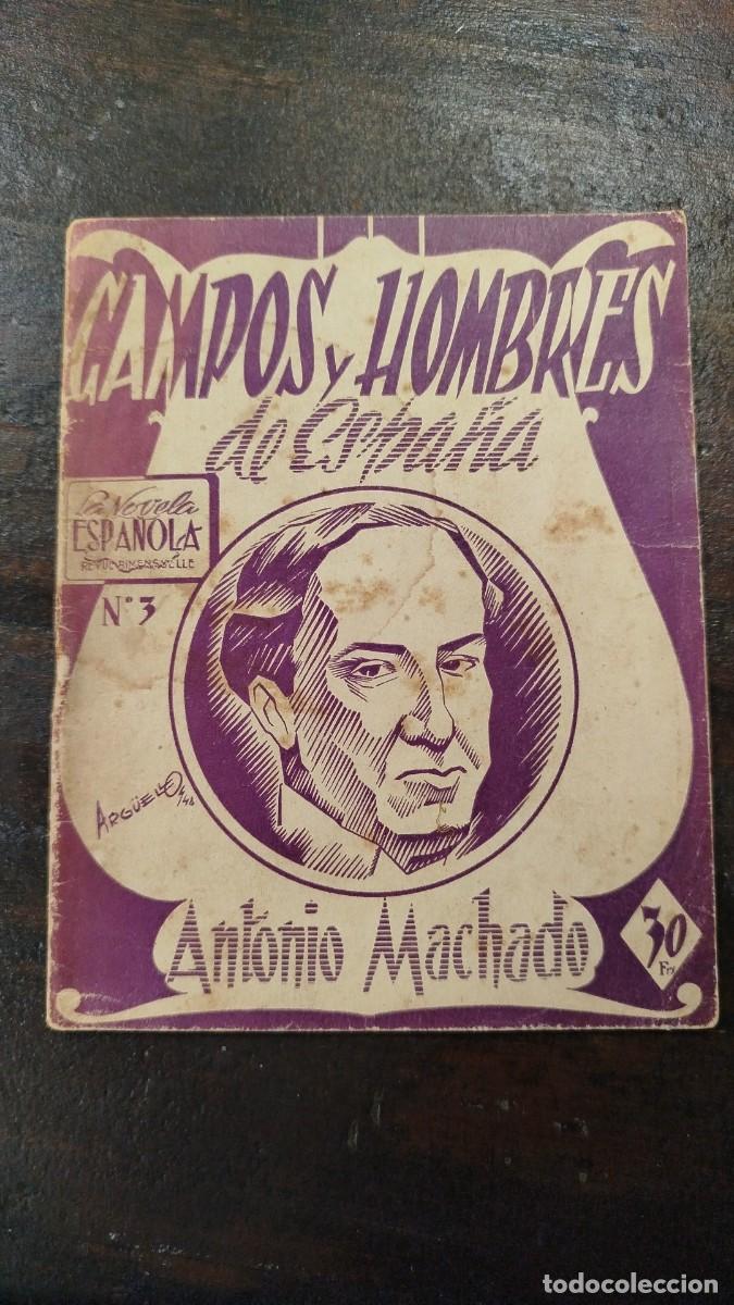 Libros de segunda mano: CAMPOS Y HOMBRES DE ESPA&Ntilde;A, ANTONIO MACHADO, LA NOVELA ESPA&Ntilde;OLA, TOULOSE 1948
