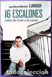 Libros de segunda mano: 16 Escalones Antes de Irme a la Cama - Juan Manuel Montilla &laquo;el Langui&raquo; - Espasa