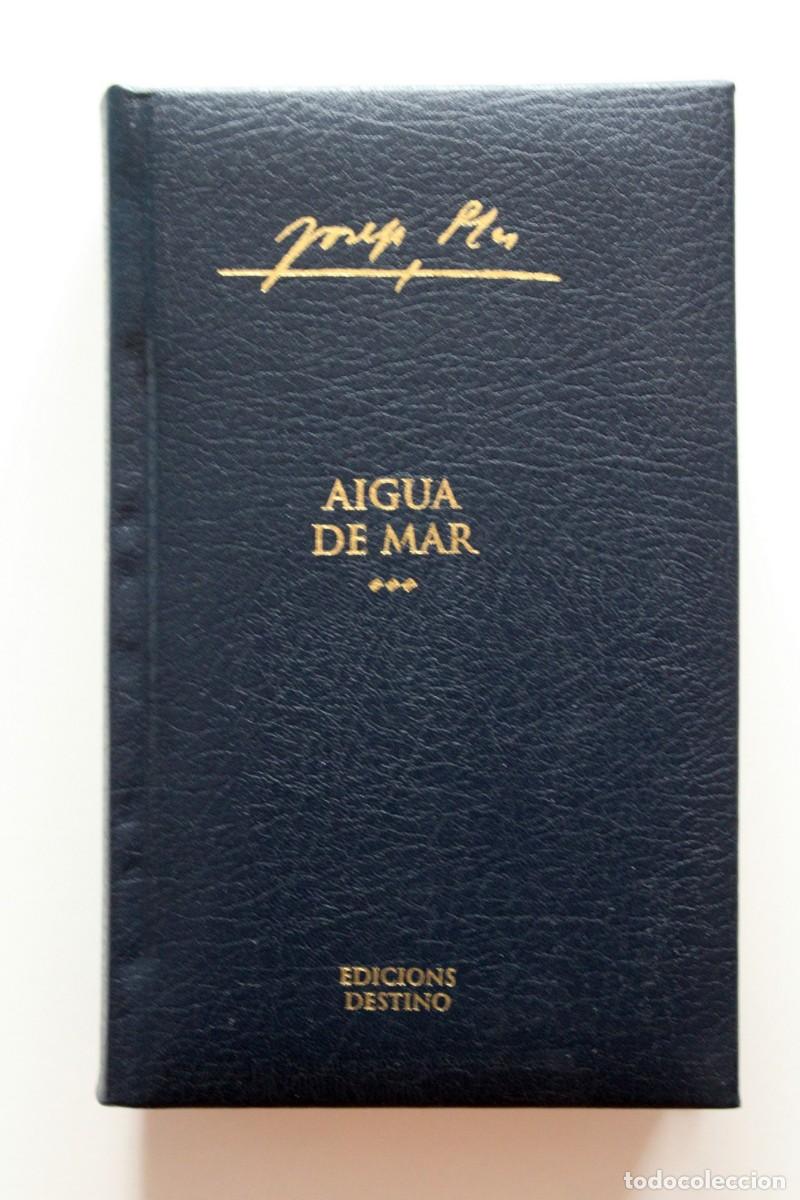 Libros de segunda mano: Josep Pla - Obra completa Volum II Aigua de mar - Edicions Destino 2004