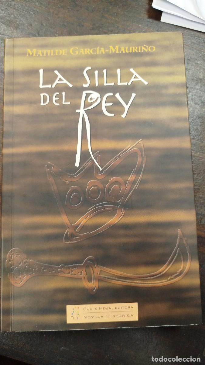 Libros de segunda mano: OCHO REYES Y UN CALIFA, &iexcl;ADIOS REY MAGNO! Y LA SILLA DEL REY (TRES TOMOS) - MATILDE GARCIA-MAURI&Ntilde;O