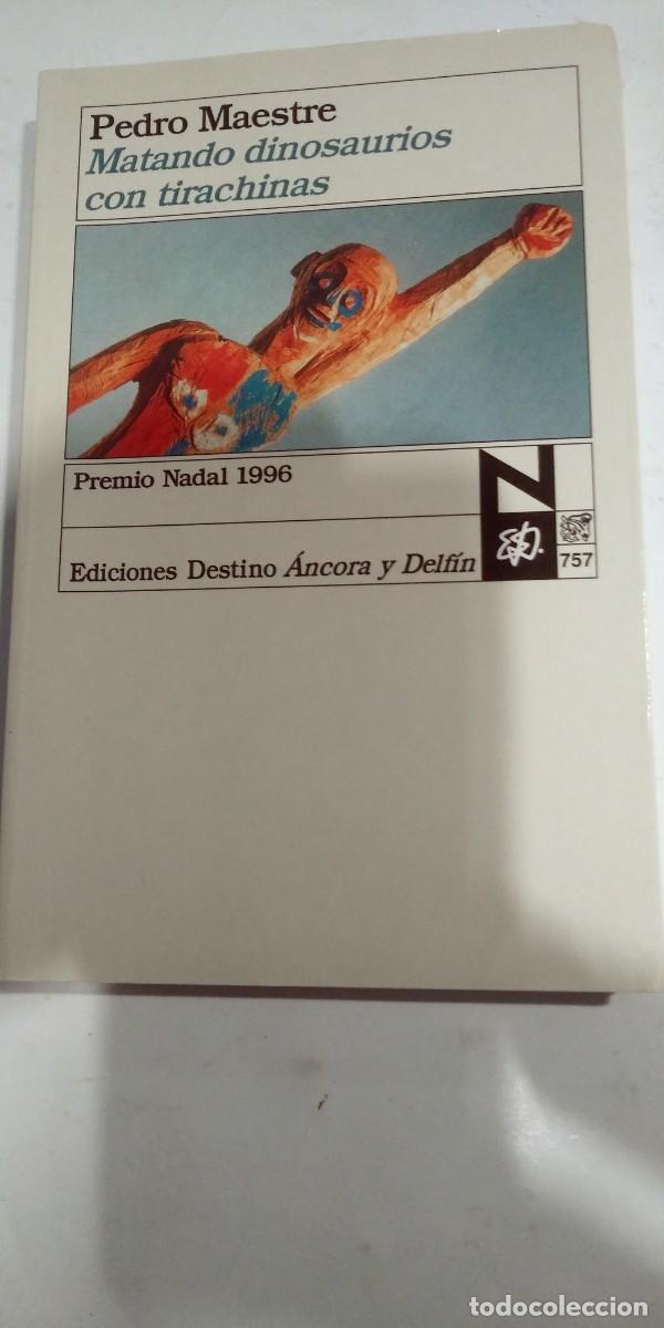 Libros de segunda mano: Matando dinosaurios con tirachinas Pedro Maestre