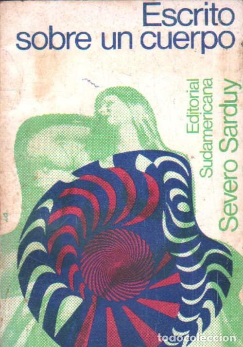 Libros de segunda mano: ESCRITO SOBRE UN CUERPO. SARDUY, SEVERO, A-LEXT-1213