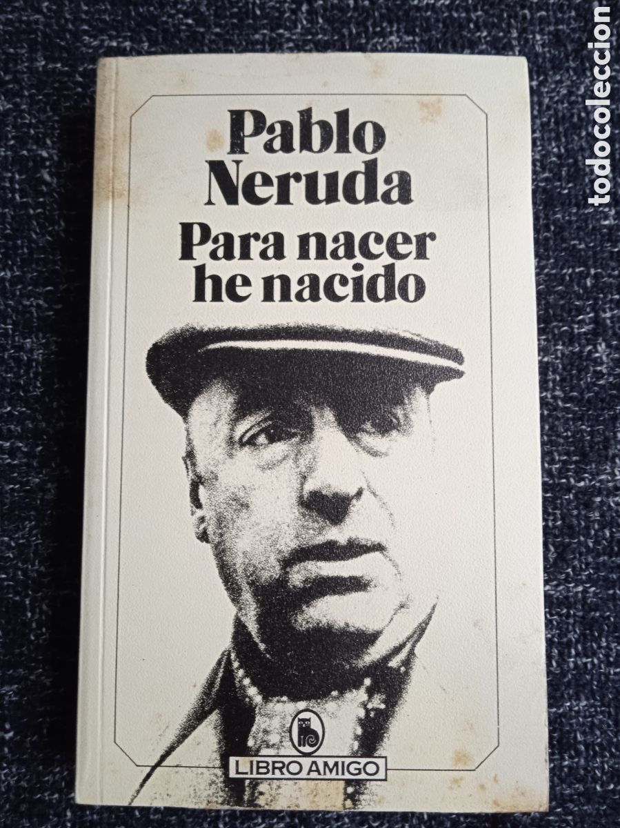 Libri di seconda mano: Para nacer he nacido / Pablo Neruda