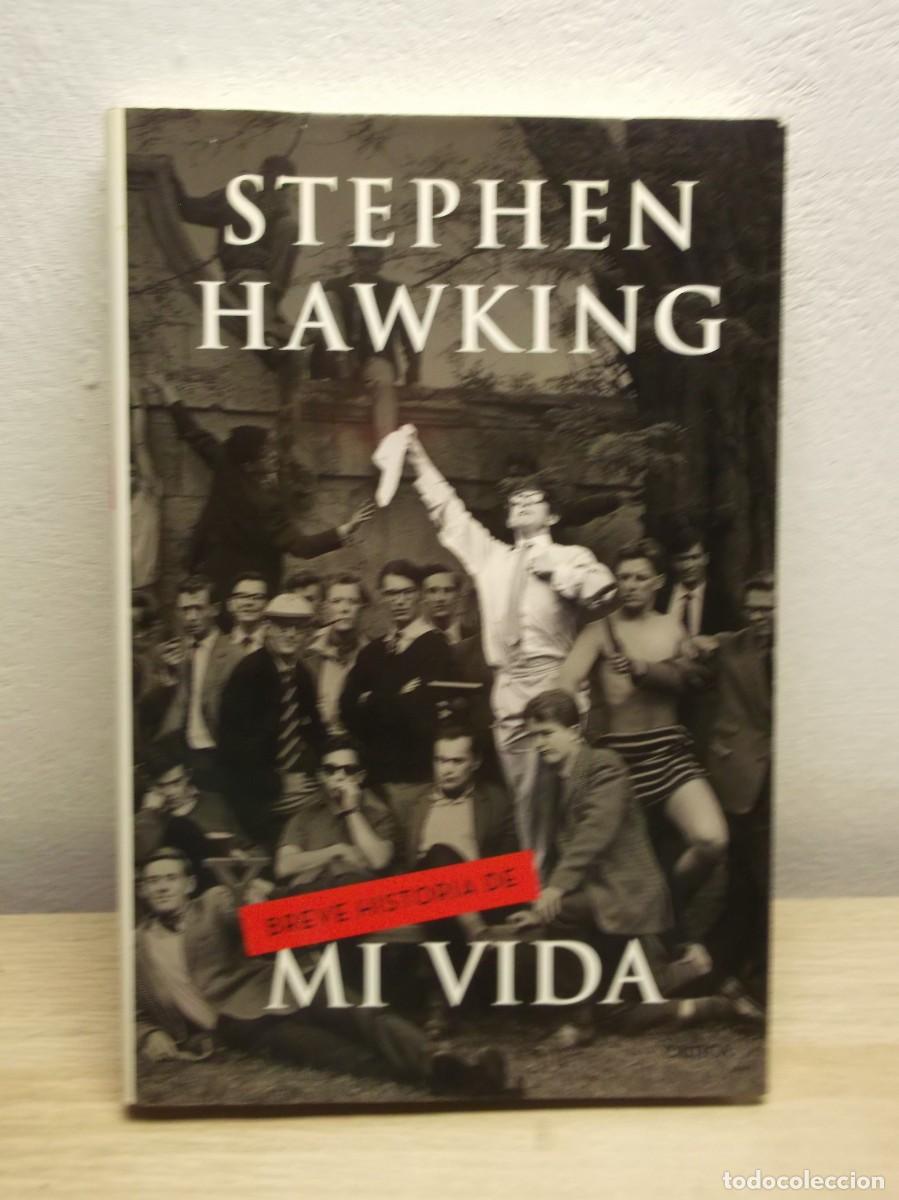 Libros de segunda mano: Stephen Hawking -Breve historia de mi vida -Tapa dura 1 EDICION 2014