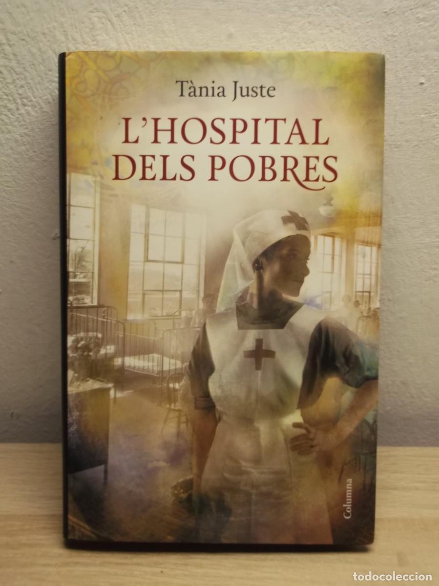 Libros de segunda mano: L'hospital Dels Pobres -Edici&oacute;n en Catal&aacute;n de T&agrave;nia Juste - Tapa dura 1 EDICION 2014
